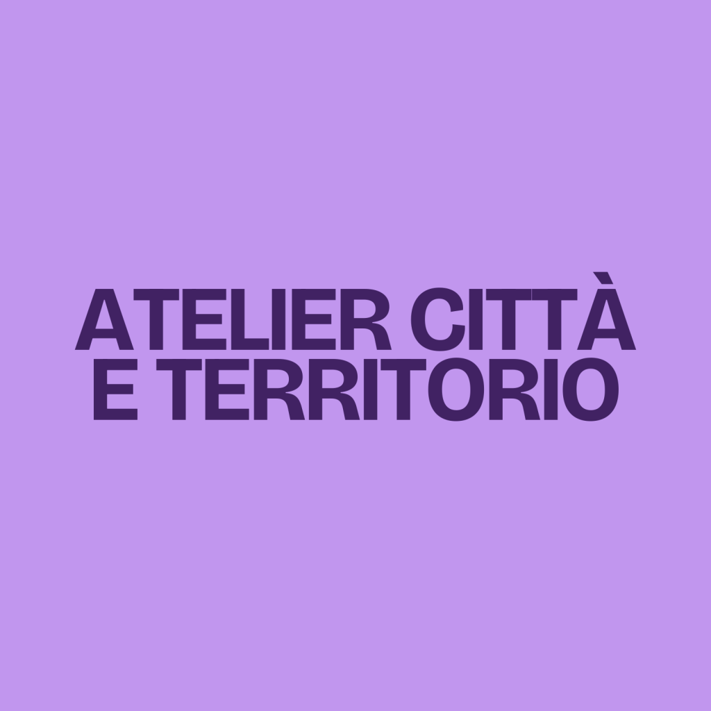 Atelier Città e&nbsp;Territorio