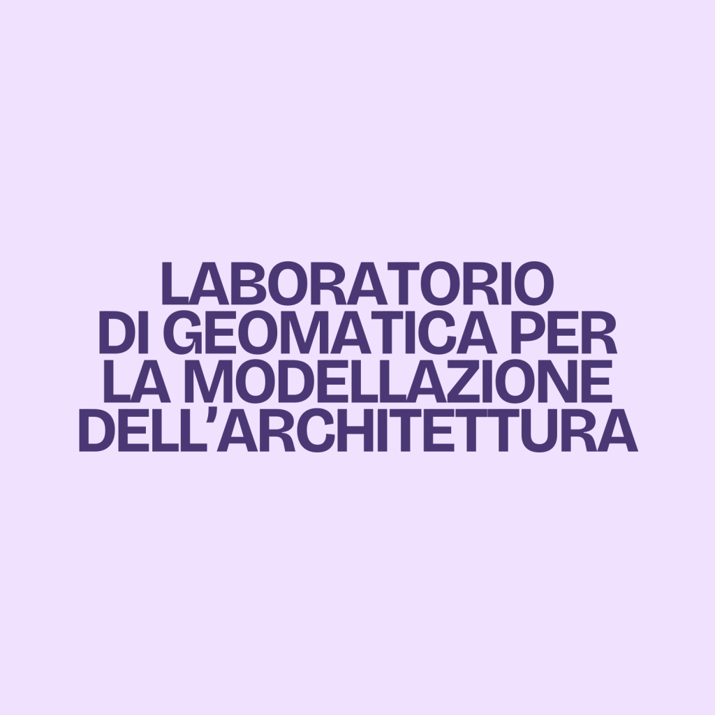 Laboratorio di geomatica per la modellazione dell’architettura